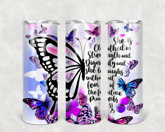 She is Clothed in Strength and Dignity, Butterfly Christian Bible Verse Tumbler Straight, 20oz Skinny Tumble with Lid and Straw, Insulated Skinny Tumbler, 20 oz Water Cup